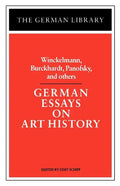 German Essays on Art History: Winckelmann, Burckhardt, Panofsky, and Others - Paperback