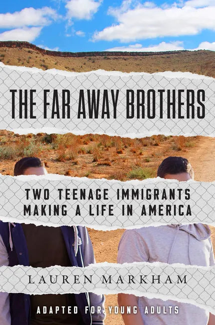 The Far Away Brothers (Adapted for Young Adults): Two Teenage Immigrants Making a Life in America - Paperback