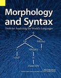 Morphology and Syntax: Tools for Analyzing the World's Languages - Paperback