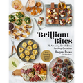 Brilliant Bites: 75 Amazing Small Bites for Any Occasion - Hardcover