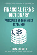 Financial Terms Dictionary - Principles of Economics Explained - Paperback