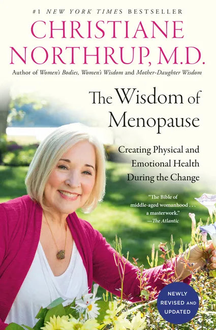 The Wisdom of Menopause (4th Edition): Creating Physical and Emotional Health During the Change - Paperback
