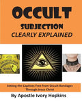 Occult Subjection Clearly Explained: Settng The Captive Free Through Jesus Christ - Paperback
