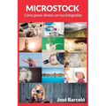 Microstock: Cómo ganar dinero con tus fotografías - Paperback