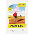 In The Process: Where God Prepares You For Your Destiny - Paperback
