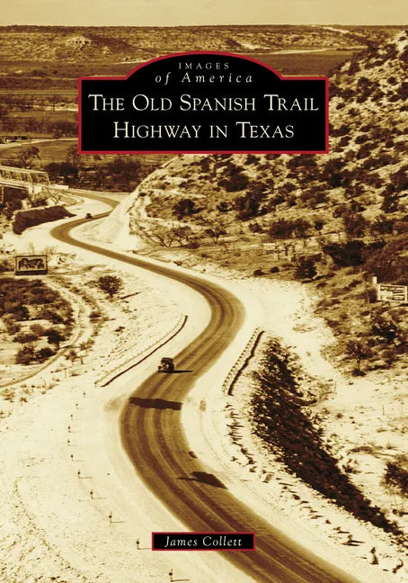 The Old Spanish Trail Highway in Texas - Paperback
