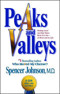 Peaks and Valleys: Making Good and Bad Times Work for You--At Work and in Life - Paperback