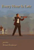 Every Hour Is Late - Hardcover