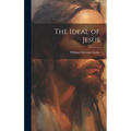 The Ideal of Jesus - Hardcover