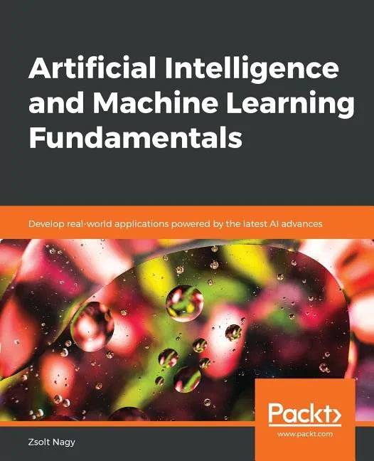 Artificial Intelligence and Machine Learning Fundamentals - Paperback