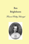 Ben Brightboots: and other True Stories, Hymns, and Music - Paperback