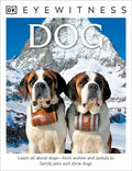 Eyewitness: Dog: Learn All about Dogs--From Wolves and Jackals to Family Pets and Show Dogs - Paperback