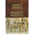 Rome's Armies to the Death of Augustus - Hardcover