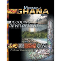VISIONS of GHANA: Decoding Development - Paperback