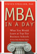 MBA in a Day: What You Would Learn at Top-Tier Business Schools (If You Only Had the Time!) - Hardcover