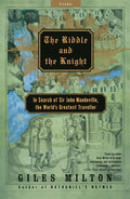 The Riddle and the Knight: In Search of Sir John Mandeville, the World's Greatest Traveler - Paperback
