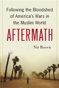 Aftermath: Following the Bloodshed of America's Wars in the Muslim World - Hardcover