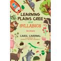 Learning Plains Cree and Syllabics: Animals - Paperback