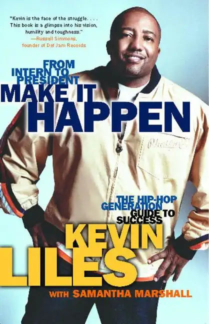 Make It Happen: The Hip-Hop Generation Guide to Success - Paperback