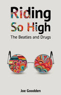 Riding So High: The Beatles and Drugs - Paperback