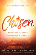 Chosen: Appointed for Favor, Destined for Greatness - Paperback