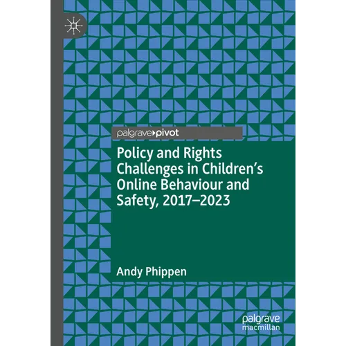 Policy and Rights Challenges in Children's Online Behaviour and Safety, 2017-2023 - Hardcover