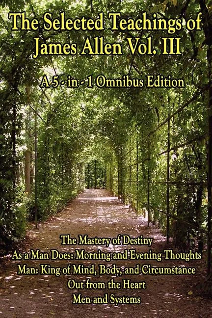 The Wisdom of James Allen, Volume 3 - Paperback