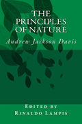 The Principles of Nature: By Andrew Jackson Davis - Paperback