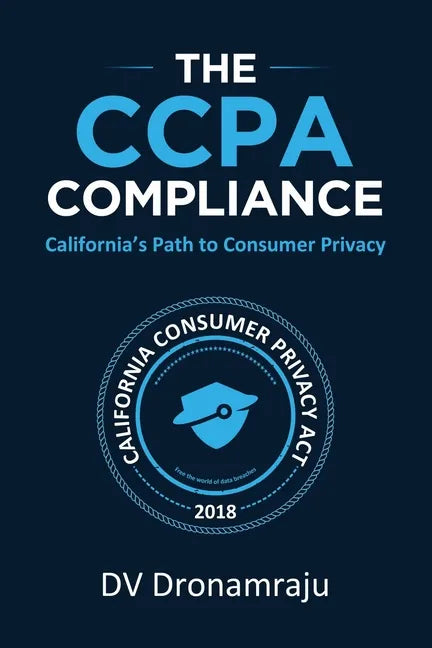 The CCPA Compliance: California's Path to Consumer Privacy - Paperback