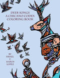 Deer Songs: A Chicano Codex Coloring Book - Paperback