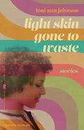Light Skin Gone to Waste: Stories - Paperback