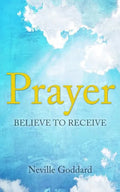 Prayer: Believe to Receive - Paperback