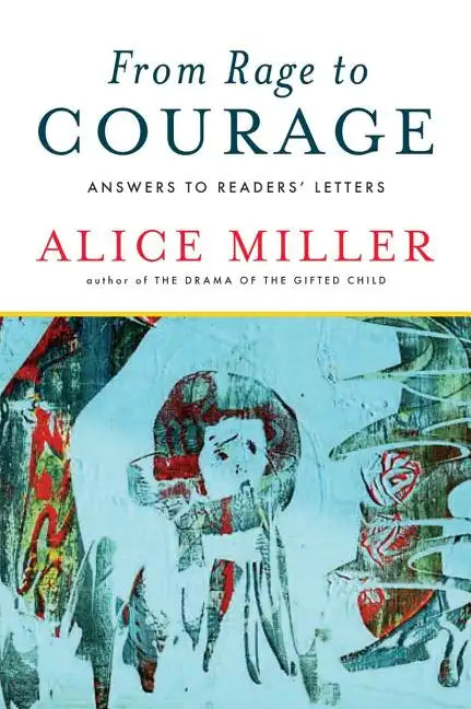 From Rage to Courage: Answers to Readers' Letters - Paperback