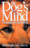 The Dog's Mind: Understanding Your Dog's Behavior - Hardcover