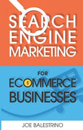 Search Engine Marketing For Ecommerce Businesses - Paperback