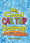 My Cool Car Trip Journal: A Fun Fill-In Book for Kids - Paperback
