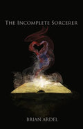 The Incomplete Sorcerer - Paperback