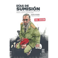 Días de sumisión: Cómo el sistema democrático venezolano perdió la batalla contra Fidel - Paperback