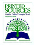 Printed Sources: A Guide to Published Genealogical Records - Hardcover