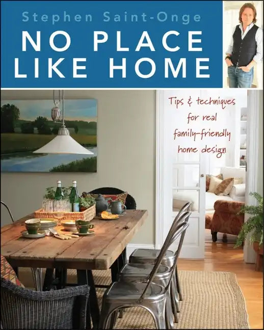 No Place Like Home: Tips & Techniques for Real Family-Friendly Home Design - Paperback