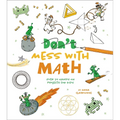Mess with Math: Over 70 Hands-On Projects for Kids - Paperback
