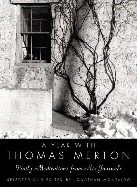 A Year with Thomas Merton: Daily Meditations from His Journals - Hardcover
