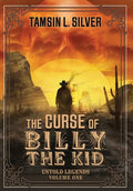 The Curse of Billy the Kid: Untold Legends Volume One - Hardcover