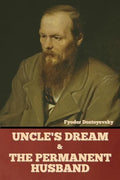 Uncle's Dream and The Permanent Husband - Paperback