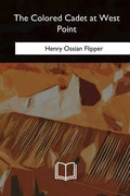 The Colored Cadet at West Point - Paperback