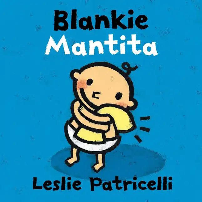 Blankie/Mantita: (A Comforting Bilingual Spanish-English Story about Security Objects and Letting Go for Babies and Toddlers) - Board Book