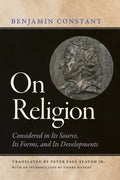 On Religion: Considered in Its Source, Its Forms, and Its Developments - Paperback