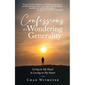 Confessions of a Wondering Generality: Living in My Head to Loving in My Heart - Paperback