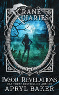The Crane Diaries: Bayou Revelations - Paperback