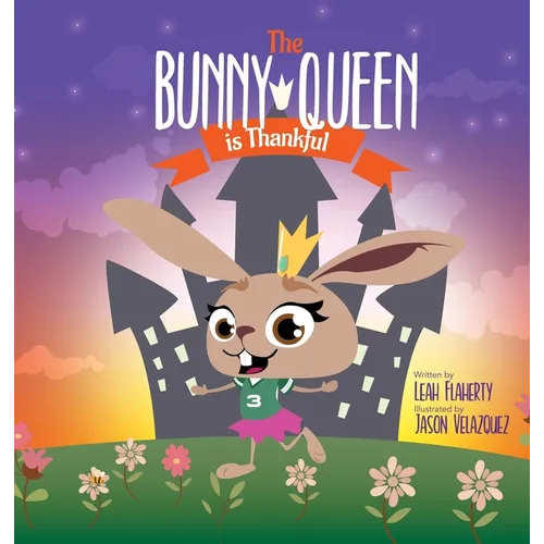 The Bunny Queen Is Thankful - Hardcover